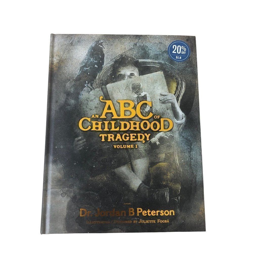 Jordan B Peterson An ABC of Childhood Tragedy Hardback